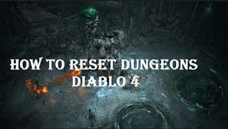 How to reset dungeons in Diablo 4, Read here