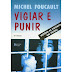 Michel Foucault - VIGIAR E PUNIR - Nascimento da prisão