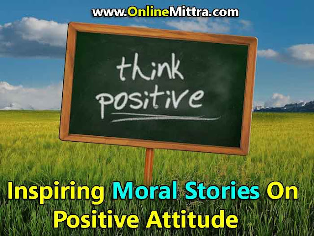 Moral Stories On Positive Attitude in hindi