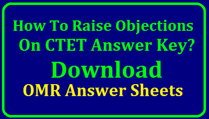 Raise Objections to CTET Answer Key 2019 by 26 July/2019/07/how-to-raise-objections-on-ctet-answer-key-ctet-omr-answer-sheets-download-ctet.nic.in.html