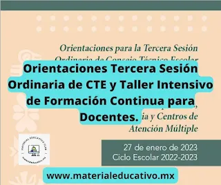 Orientaciones Tercera Sesión Ordinaria de CTE y Taller Intensivo de Formación Continua para Docentes. Inicial, preescolar, primaria, telesecundaria y CAM