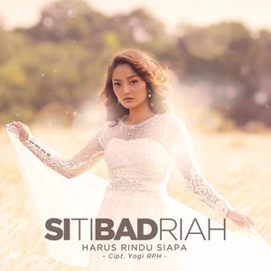 Download Lagu Dangdut Terbaru Siti Badriah - Harus Rindu Siapa