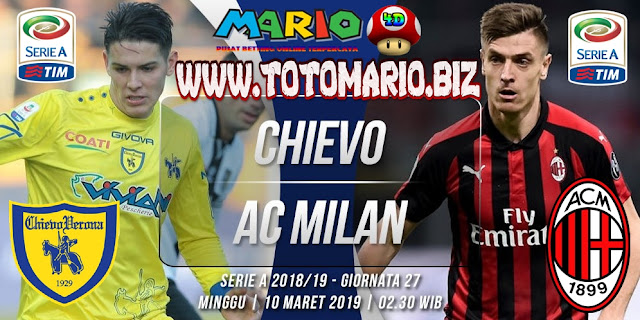 Prediksi Score Serie A : Chievo vs AC Milan Minggu, 10 Maret 2019