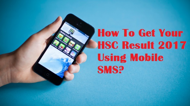 How To Get Your HSC Result 2017 Using Mobile SMS?