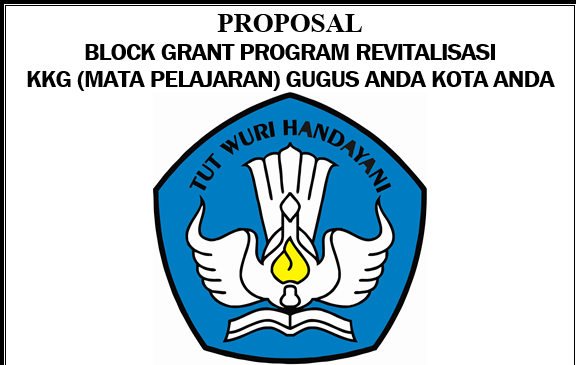 Proposal Block Grant Revitalisasi KKG/MGMP Dari Kemdikbud