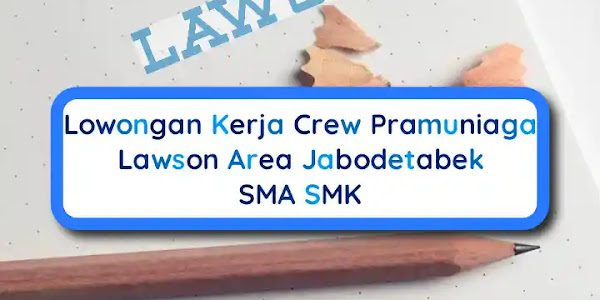 Form Registrasi Crew Lawson Jabodetabek SMA SMK, 31 Januari Terakhir!