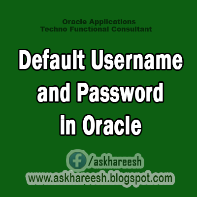 Default Username and Password in Oracle, Ask Hareesh Blog for Oracle Apps