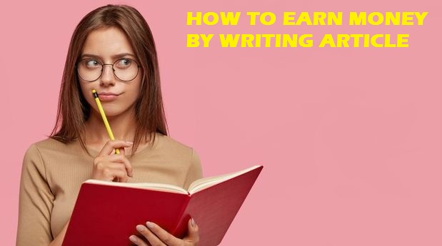 How to Earn Money by Writing Article?