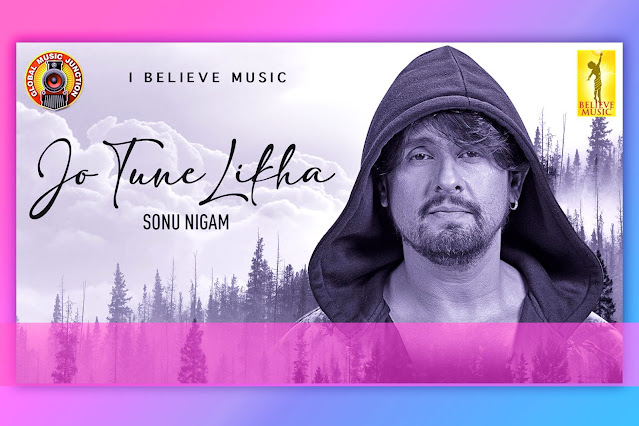 जो तूने लिखा | Jo Tune Likha by Sonu Nigam Lyrics by Kunaal Vermaa