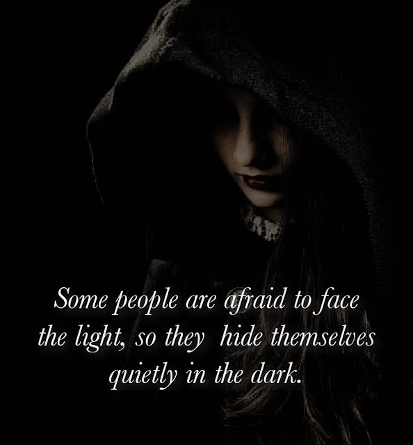 25+ Best life Quotes English -Quotes on Darkness | Dark Quotes on Life | Inspirational Dark Quotes | Secret Quotes | Dark Secrets Quotes | Dark Truth Quotes | Dark Motivational Quotes.Quotes On Darkness and Light