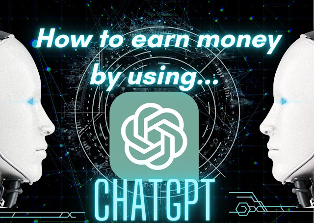 How to earn money by using chatGPT