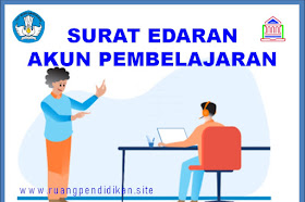 Edaran Kemendikbud Tentang Akun Pembelajaran Bagi Peserta Didik, Pendidik dan Tenaga Kependidikan