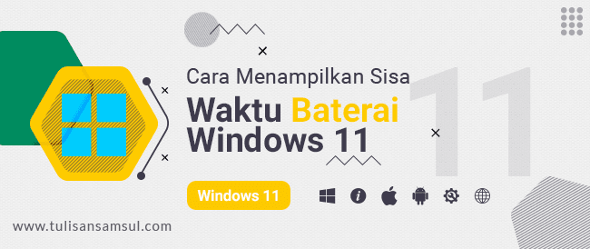 Cara Menampilkan Sisa Waktu Baterai di Windows 11 atau 10