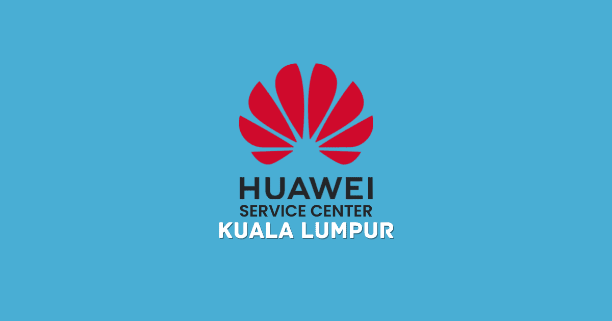 Huawei service center Kuala Lumpur