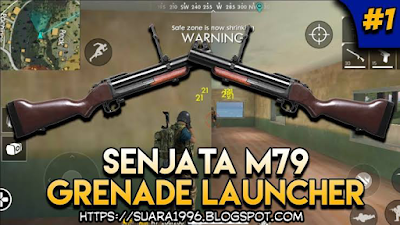 Cara mengalahkan dan menghindari senjata M79 free Fire