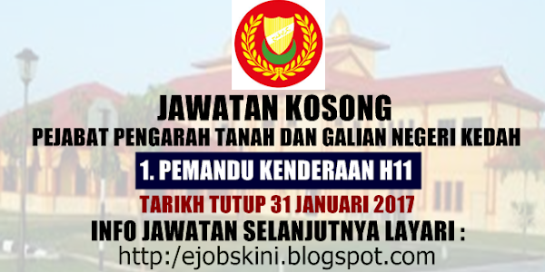 Jawatan Kosong Pejabat Pengarah Tanah dan Galian Negeri Kedah - 31 Januari 2017