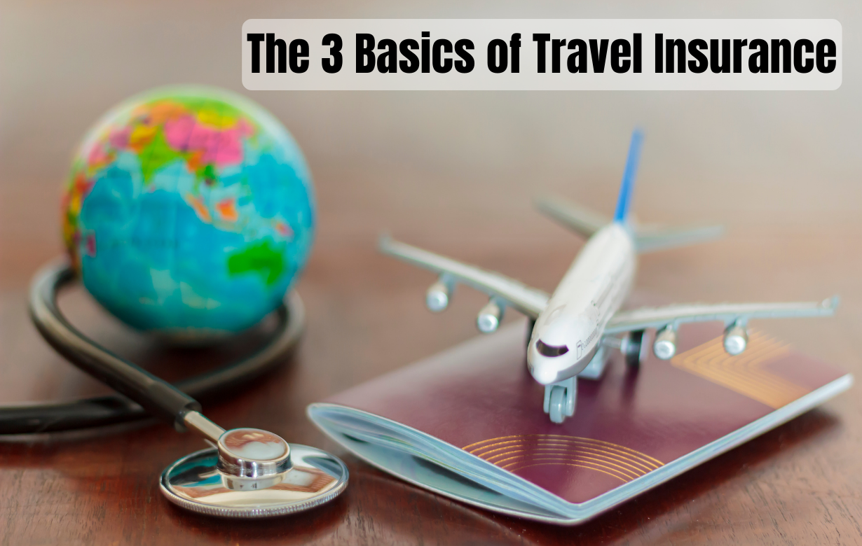 The 3 Basics of Travel Insurance