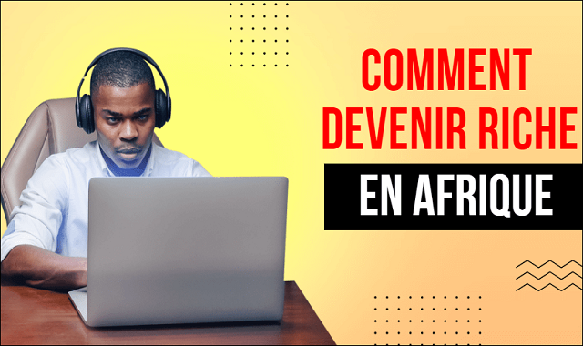 Découvrez les secrets pour devenir riche en Afrique et accéder à une vie confortable et prospère. Nos astuces pratiques vous aideront à réussir financièrement.