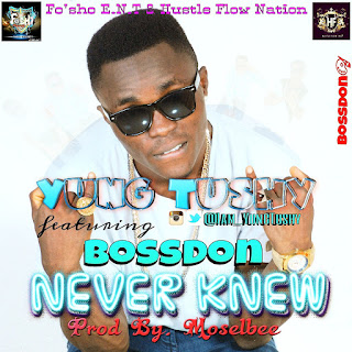  MUSIC: Yung Tushy Ft. JaymOnI Swaggz - NEVER KNEW (Prod By. Moselbee)