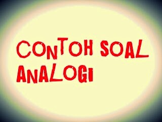 Contoh Soal Analogi Aspek Verbal - WAWASANPENDIDIKAN