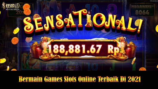 Bermain Games Slots Online Terbaik Di 2021