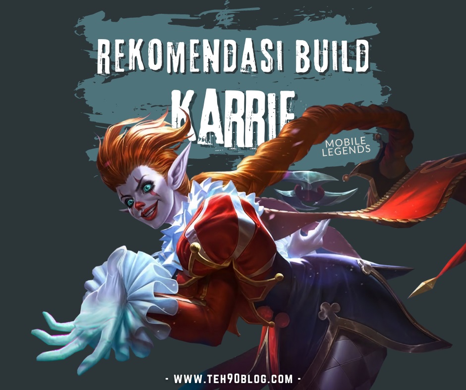 Rekomendasi Item Build Karrie Mobile Legends