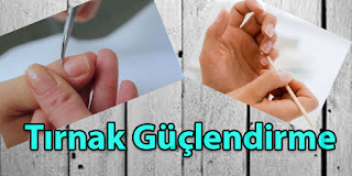 tırnak nasıl güçlenir