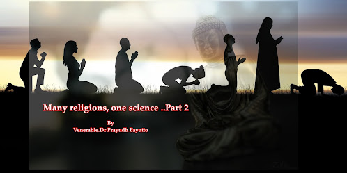 Many religions, one science ..Part 2