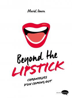 Beyond the lipstick de Muriel Douru