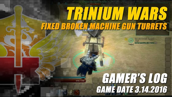 Gamer's Log, Game Date 3.14.2016 ★ Fixed Broken Machine Gun Turrets In Trinium Wars