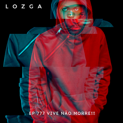 Lozga 2023 - 777 Vive Não Morre (EP) |DOWNLOAD MP3