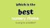 Which is the best nursery rhyme to sing for a toddler? 