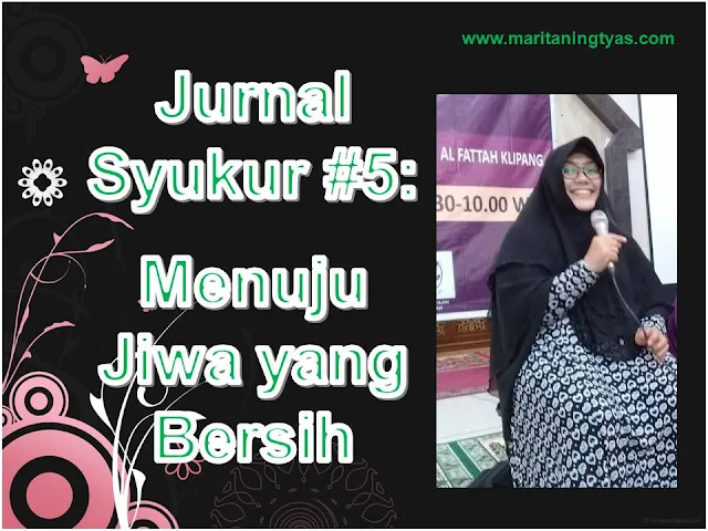 Jurnal Syukur #5: Menuju Jiwa yang Bersih