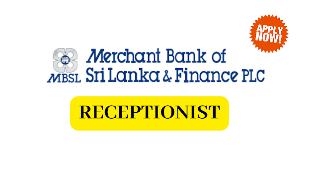 Merchant Bank of Sri Lanka & Finance PLC (MBSL)/Receptionist