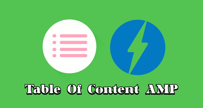 Cara Membuat (TOC) Table Of Content di Blog Valid AMP Terbaru