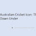 Australian Cricket Icons: The Legends Down Under
