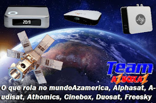 Status Do Dia Dos Receptores: Azamerica, Alphasat, Audisat, Athomics, Cinebox, Duosat, Freesky, Globalsat, Tocomsat, Etc 25/06/22