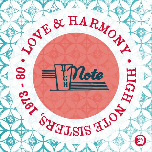 Love & Harmony: High Note Sisters 1973 - 80 (2020)