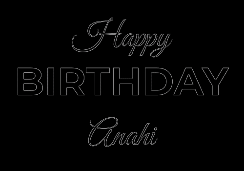 Happy Birthday Anahi (Animated GIF)