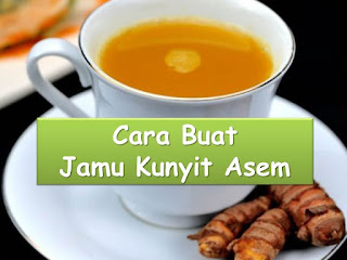 Cara Membuat Jamu Kunyit Asam Sirih Manjakani