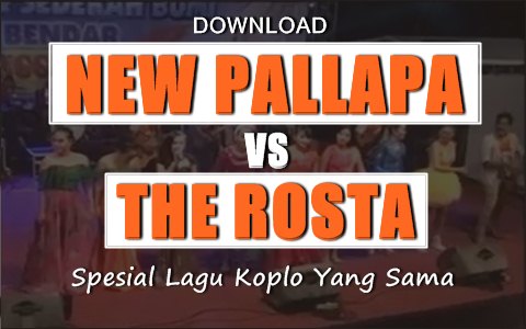 Download New Pallapa terbaru vs The Rosta terbaru  Download New Pallapa vs The Rosta 2016