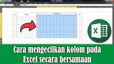 Cara mengecilkan Kolom Excel Sekaligus