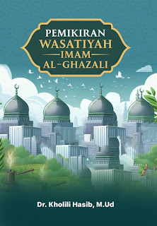 PEMIKIRAN WASATIYAH IMAM AL-GHAZALI 