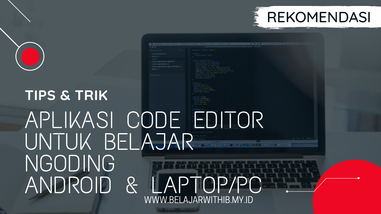 Tutorial Tips & Trik : Aplikasi Code Editor Untuk Belajar Ngoding Android & Laptop/PC