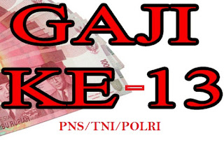 Resmi Pencairan Gaji ke-13 PNS/TNI/POLRI pada 1 Juli 2015