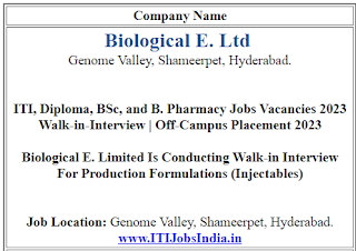 Biological E Limited walk-in Interview 2023: ITI, Diploma, BSc, and B. Pharmacy Jobs Vacancies 2023 | Off-Campus Placement 2023