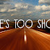 Top 10 Best Life’s Too Short  Quotes