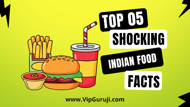 5 Indian Food Facts You Didn't Know About in Hindi