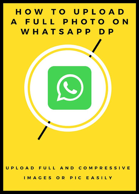 How to upload a full photo on WhatsApp DP
