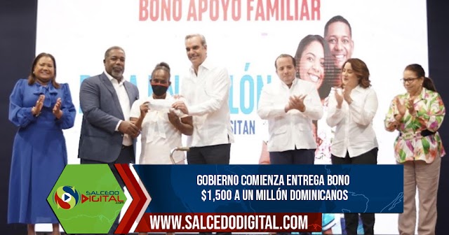 Gobierno comienza entrega bono $1,500 a un millón dominicanos